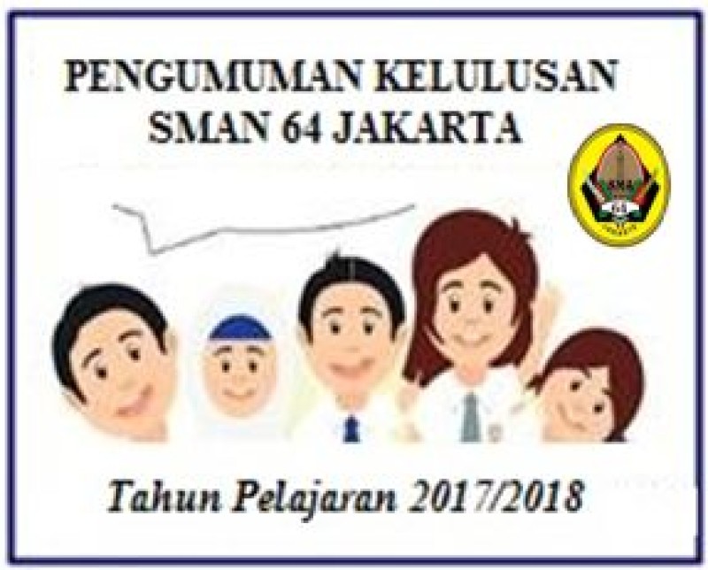 PENGUMUMAN KELULUSAN SISWA KELAS XII SMAN 64 JAKARTA TAHUN PELAJARAN 2017/2018